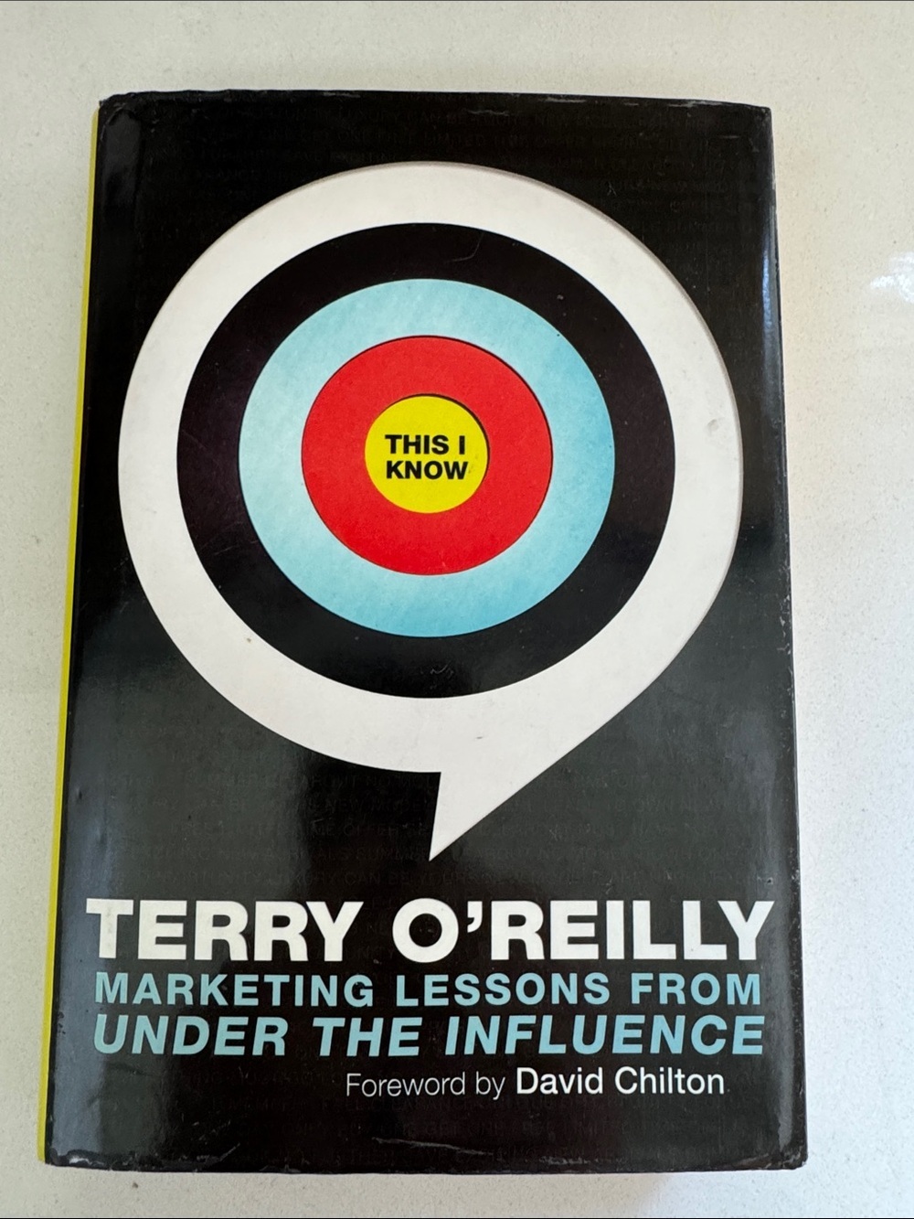 This I know - Marketing Lessons from Under the Influence - Terry O’Reilly